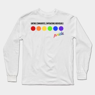 Uniting Communities, Empowering Individuals Long Sleeve T-Shirt